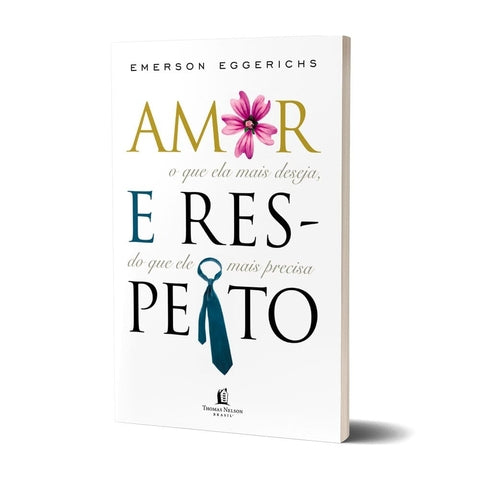 Amor E Respeito - Emerson Eggerichs