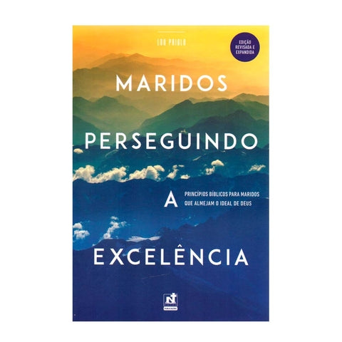 Maridos Perseguindo A Excelência - Lou Priolo