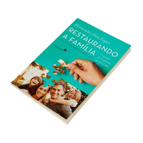 Restaurando A Família - Hernandes Dias Lopes